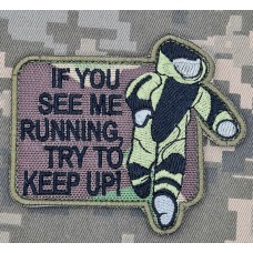 Нашивка If You See Me Running Try to Keep Up EOD camo