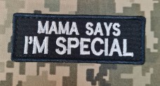 Нашивка Mama says I'm Special 
