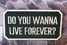 Патч Do you wanna live forever? Зоряний десант Starship Troopers