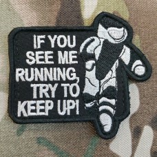 Нашивка If You See Me Running Try to Keep Up EOD (black)