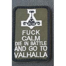Нашивка Fuck Calm Die In Battle And Go To Valhalla (олива)