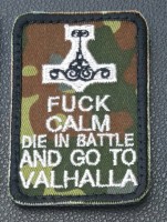 Нашивка Fuck Calm Die In Battle And Go To Valhalla (флектарн